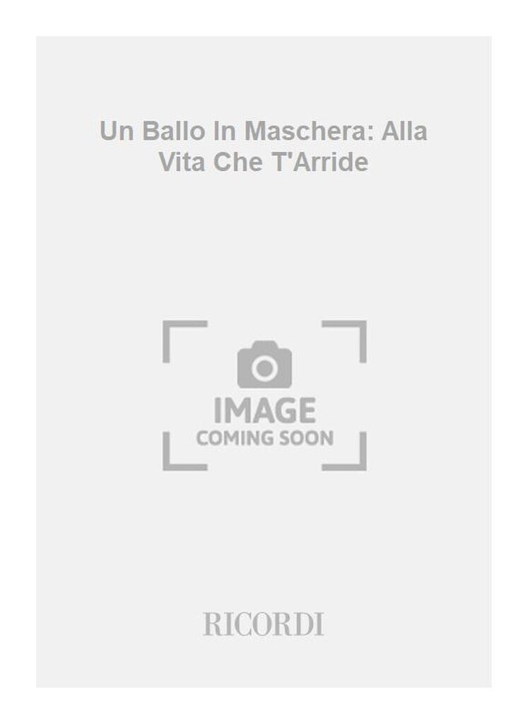 Un Ballo In Maschera: Alla Vita Che T'Arride